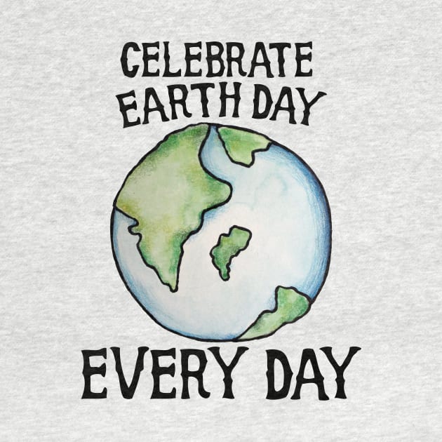 Celebrate Earth Day Every Day by bubbsnugg